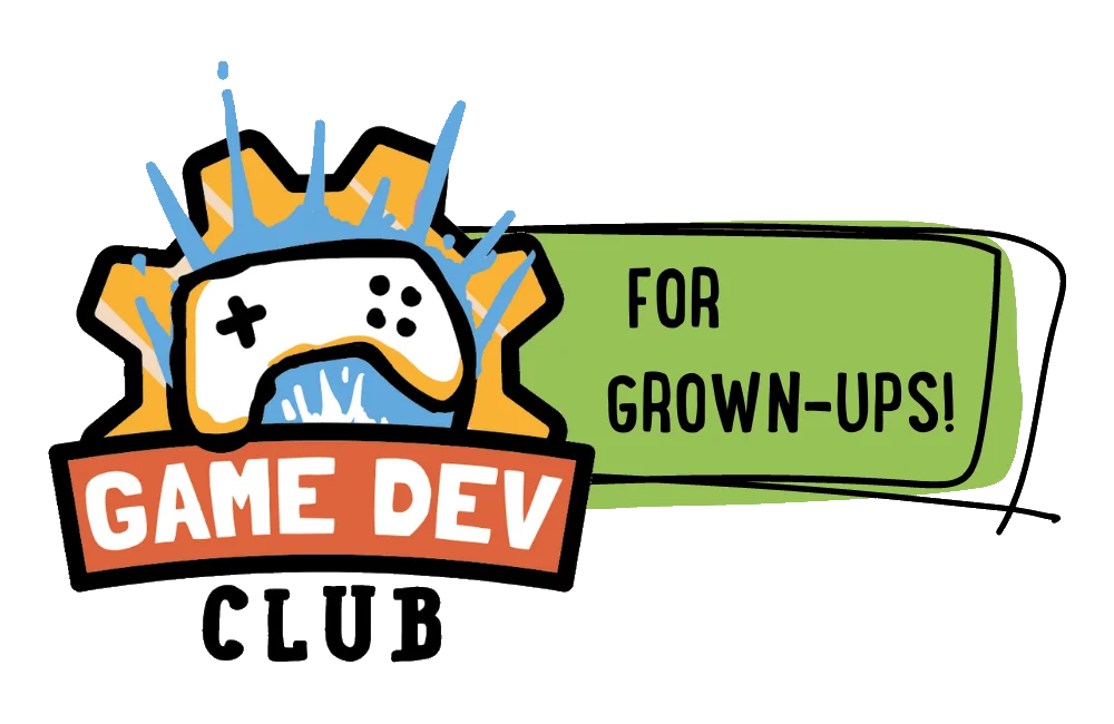 Game Dev Club For Grown-Ups