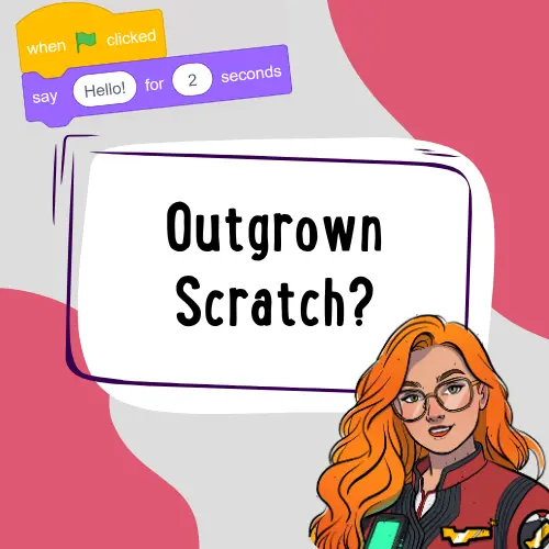Your child has outgrown Scratch. What next?